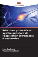 Réactions protectrices systémiques lors de l'application intranasale d'endotoxine 620926512X Book Cover