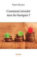 Comment investir sans les banques ? 2414388536 Book Cover
