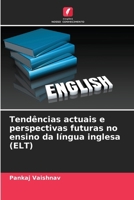 Tendências actuais e perspectivas futuras no ensino da língua inglesa (ELT) (Portuguese Edition) 6208157935 Book Cover
