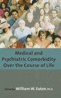 Medical and Psychiatric Comorbidity Over the Course of Life 1585622311 Book Cover
