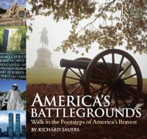 America's Battlegrounds: Walk in the Footsteps of America's Bravest 0762105828 Book Cover