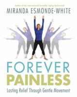 Forever Painless: Lasting Relief Through Gentle Movement 0345816641 Book Cover