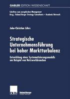 Strategische Unternehmensfuhrung Bei Hoher Marktturbulenz: Entwicklung Eines Systematisierungsmodells Am Beispiel Von Netzwerkbranchen 3824475073 Book Cover