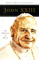 John XXIII: The Medicine of Mercy 0814649513 Book Cover