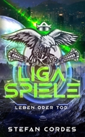 Ligaspiele: Leben oder Tod B08M8DGN6R Book Cover