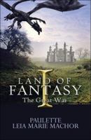 Land of Fantasy I: The Great War 1424194482 Book Cover