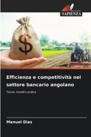 Efficienza e competitività nel settore bancario angolano (Italian Edition) 6207000080 Book Cover