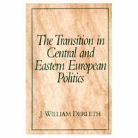 Transition in Central and Eastern European Politics, The 0137564538 Book Cover