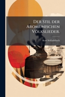 Der Stil Der Aromunischen Volkslieder (1896) 1274591988 Book Cover