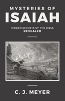 Mysteries of Isaiah: Hidden secrets of the Bible revealed B0DV5Q424L Book Cover