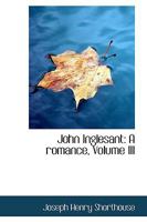 John Inglesant: A Romance; Volume III 101731425X Book Cover