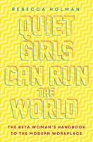 Beta: Quiet Girls Can Run the World: There is more than one way to be the boss 0143133535 Book Cover