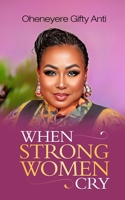 When Strong Women Cry B0C47WDZSZ Book Cover