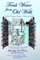 Fresh Water from Old Wells 097732673X Book Cover