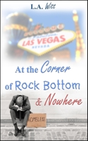 At the Corner of Rock Bottom & Nowhere 1544145578 Book Cover