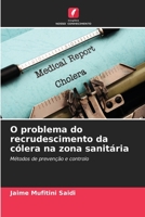 O problema do recrudescimento da cólera na zona sanitária: Métodos de prevenção e controlo 6206267946 Book Cover