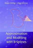 Approximation and Modeling with B-Splines 1611972949 Book Cover