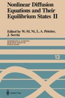 Nonlinear Diffusion Equations and Their Equilibrium States II: Proceedings of a Microprogram Held August 25 September 12, 1986 1461396107 Book Cover