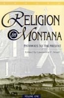 Religion in Montana: Pathways to the Present 1560441755 Book Cover