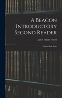 A Beacon Introductory Second Reader: Animal Folk Tales 101669797X Book Cover