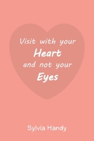 Visit with your Heart and not your Eyes B0CH1FVY4R Book Cover