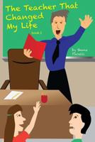 The Teacher That Changed My Life 1496123093 Book Cover
