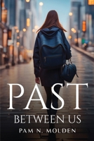Past Between Us. 1805109944 Book Cover