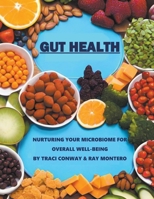 GUT HEALTH - Nurturing Your Microbiome for Overall Well-Being B0CT2CRTG2 Book Cover