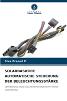 SOLARBASIERTE AUTOMATISCHE STEUERUNG DER BELEUCHTUNGSSTÄRKE: VERWENDUNG EINES GLEICHSTROMWANDLERS MIT HOHER VERSTÄRKUNG 6206263991 Book Cover
