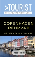 Greater Than a Tourist – Copenhagen Denmark: 50 Travel Tips from a Local 1521977305 Book Cover