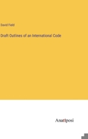 Draft Outlines of an International Code 3382154552 Book Cover