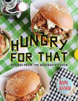 Hungry for That: Recipes from the Beatbox Kitchen 1742707165 Book Cover