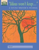 Ideas Won't Keep...: A Young Writer's Journal 0825123062 Book Cover