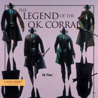 The Legend of the O.K. Corral (Look West Series, OK Corral) 1887896716 Book Cover
