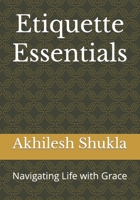 Etiquette Essentials: Navigating Life with Grace B0CWGFFGY6 Book Cover