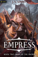 By the Sword: A World Conquest Isekai 1039457940 Book Cover