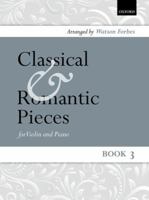 Classical and Romantic Pieces for Violin Book 3: Piano Score and Violin Part 0193564920 Book Cover