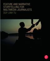 Feature and Narrative Storytelling for Multimedia Journalists 0415729084 Book Cover