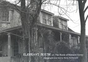 Elephant House: Or, The Home of Edward Gorey 0764924958 Book Cover