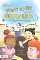 What Do I Want to Be When I Grow Up? 1683522761 Book Cover