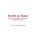 Scritti Su Kant. Raccolta Di Seminari E Conferenze Di Mirella Capozzi 1291915915 Book Cover