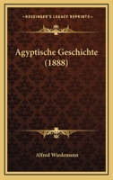 Ägyptische Geschichte: Von Dem Tode Tutmes' III Bis Auf Alexander Den Grossen 1120420997 Book Cover