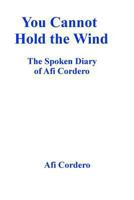 You Cannot Hold the Wind 1494773244 Book Cover