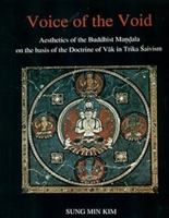 Voice of the Void: Aesthetics of the Buddhist Mandala on the Basis of the Doctrine of Vak in Trika Shaivism 8124607567 Book Cover