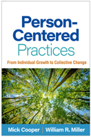 Person-Centered Practices: From Individual Growth to Collective Change 1462564216 Book Cover