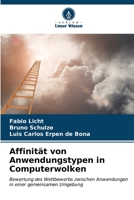 Affinität von Anwendungstypen in Computerwolken: Bewertung des Wettbewerbs zwischen Anwendungen in einer gemeinsamen Umgebung B0CKKRYD1Z Book Cover