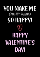 You Make Me So Happy! - Happy Valentine's Day!: Funny Valentine's Day Gifts for Him - Husband - Boyfriend | Joke Valentines Day Card Alternative (Naughty Gifts for Him) B083XVGQ7B Book Cover