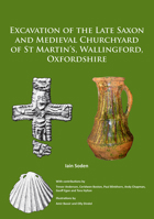 Excavation of the Late Saxon and Medieval Churchyard of St Martin's, Wallingford, Oxfordshire 1784917664 Book Cover