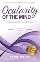 Ocularity of the Mind: The Gateway to Your Spiritual Development and Advancement of Your Intuitive Abilities 1959348019 Book Cover