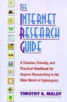 The Internet Research Guide: A Concise, Friendly, and Practical Handbook for Anyone Researching in the Wide World of Cyberspace 1880559455 Book Cover